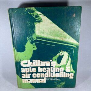 Chiltons Auto Heating & Air Conditioning Manual 1966-1974 American Cars Hardcove